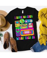 I Have No Idea What This Is Men Women Kid 80s 90s Millennial Shirt Unisex Standard T-Shirt black s