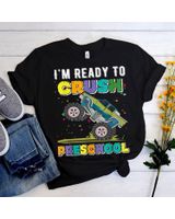 I'm Ready To Crush Preschool Truck Boy First Day Of Pre K Shirt Unisex Standard T-Shirt black s